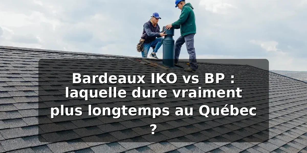 Bardeaux IKO vs BP : laquelle dure plus longtemps ? Bardeaux IKO vs BP : comparaison durée de vie au Québec — illustration