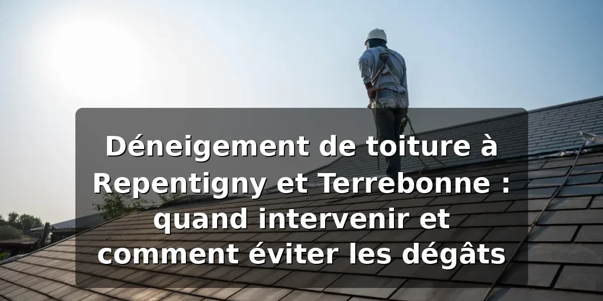 Déneigement de toiture Repentigny Terrebonne — illustration